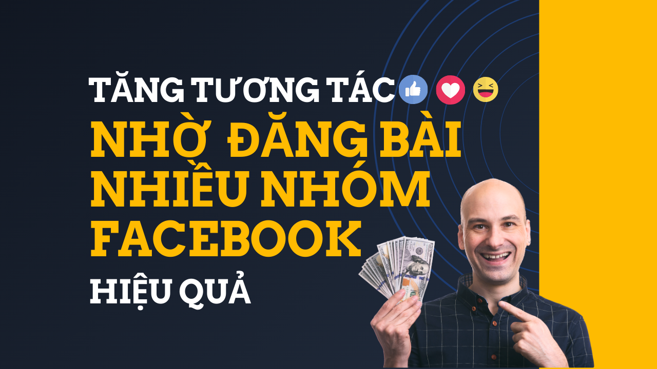 Tăng tương tác nhờ đăng bài nhiều nhóm hiệu quả