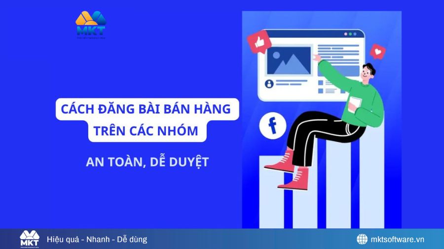 Cách đăng bài bán hàng trên các nhóm Facebook hiệu quả nhất