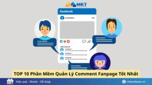 Top 10 Phần Mềm Quản Lý Comment Fanpage Tốt Nhất 2026