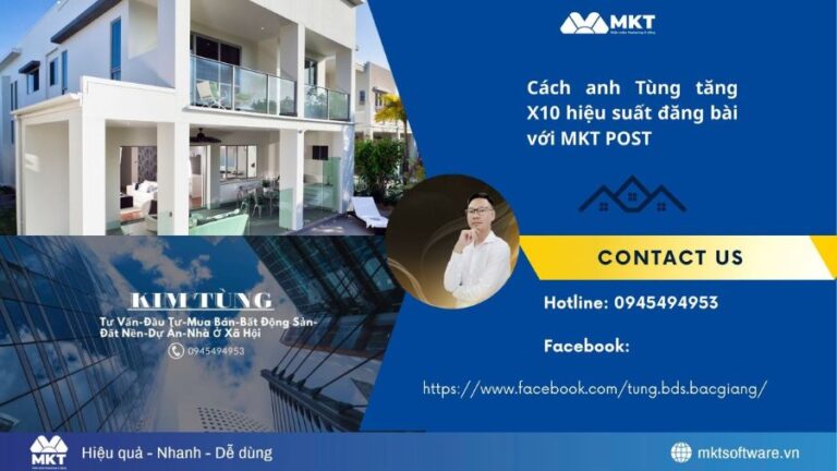 Chuyên viên BĐS Bắc Giang tăng gấp 10 lần hiệu suất đăng bài với MKT Post