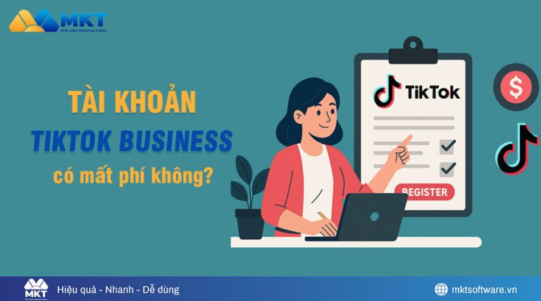 Giải đáp từ A-Z: Tài khoản Doanh nghiệp TikTok có mất phí không?