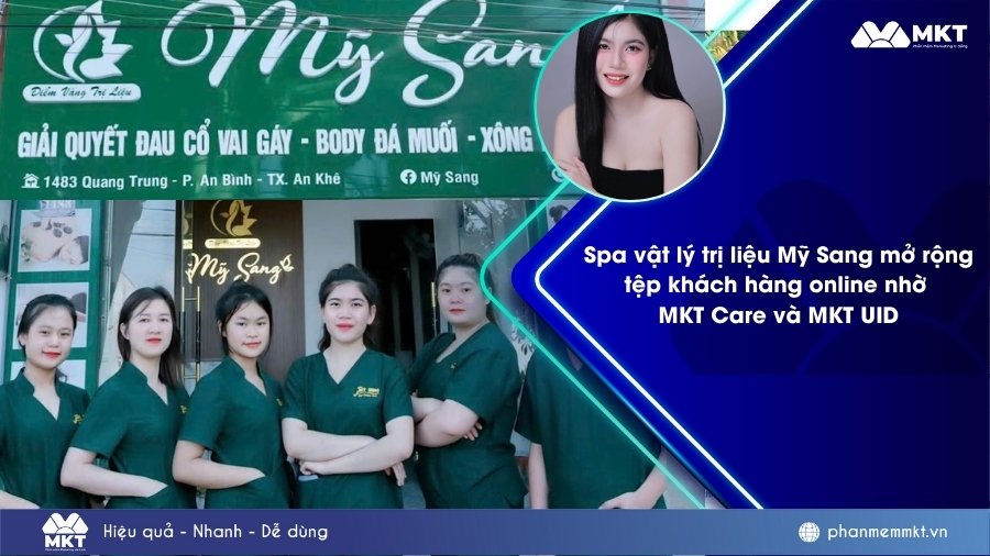 Spa vật lý trị liệu Mỹ Sang mở rộng khách nhờ MKT Care, MKT UID