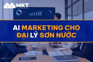 AI Marketing Cho Đại Lý Sơn Nước: 35 Công Trình B2B Mỗi Tháng