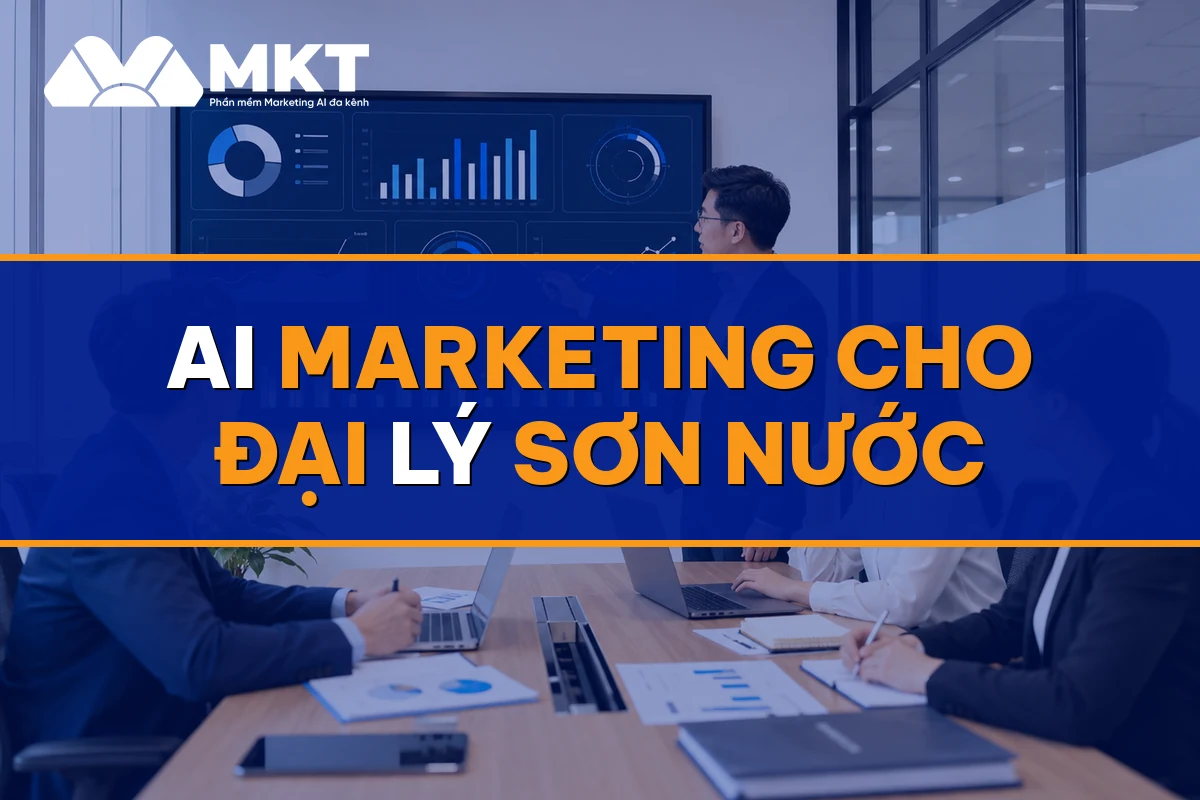AI Marketing Cho Đại Lý Sơn Nước: 35 Công Trình B2B Mỗi Tháng
